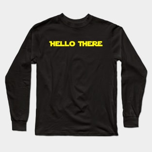 Hello There T-Shirt Long Sleeve T-Shirt